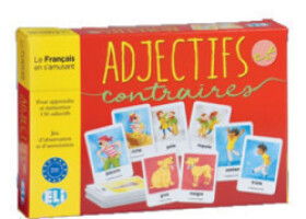 Le francais en s´amusant: Adjectifs et contraires - kolektiv autorů