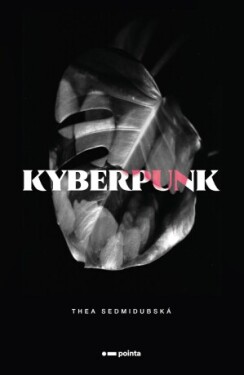 Kyberpunk - Sedmidubská Thea - e-kniha