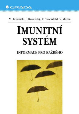 Imunitní systém - Miroslav Ferenčík, Jozef Rovenský, Yehuda Shoenfeld, Vladimír Maťha