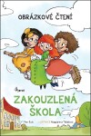 Zakouzlená škola Obrázkové čtení Petr Šulc