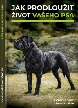 Chov psů – Příručka zodpovědného chovatele - Evžen Korec, kolektiv autorů