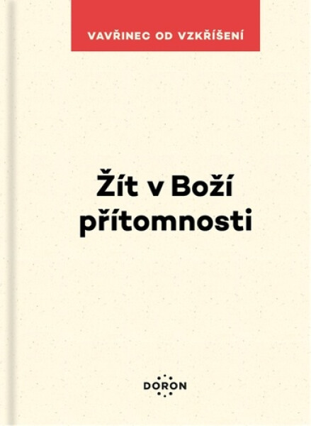 Žít v Boží přítomnosti - od Vzkříšení Vavřinec
