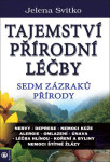 Tajemství přírodní léčby - Sedm zázraků přírody - Jelena Svitko
