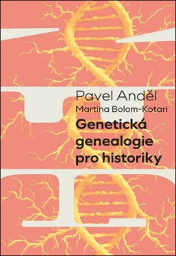 Genetická genealogie pro historiky - Martina Bolom-Kotari, Anděl Pavel