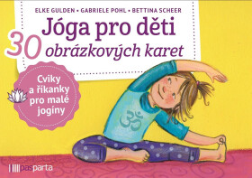 Jóga pro děti - 30 obrázkových karet s cviky a říkankami pro malé jogíny - Elke Gulden