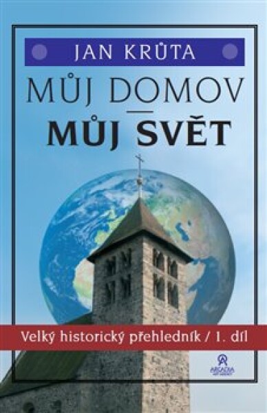 Můj domov, Můj svět (1.-15. století) Jan Krůta