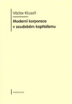 Moderní korporace soudobém kapitalismu Václav Klusoň