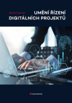 Umění řízení digitálních projektů - Michal Hromek