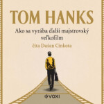 Ako sa vyrába ďalší majstrovský veľkofilm - Tom Hanks - audiokniha