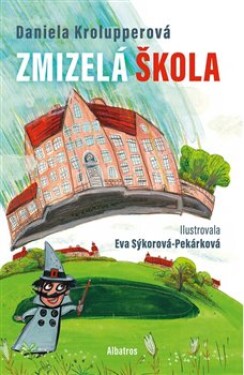 Zmizelá škola Daniela Krolupperová