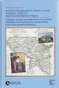 Lexikum běloruských nářečí Litvě. Jazykové dědictví balto-slovanského pomezí Leksyka gwar