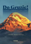 Do Gruzie! - Informace, zkušenosti, tipy, treky - Ivana Bursíková