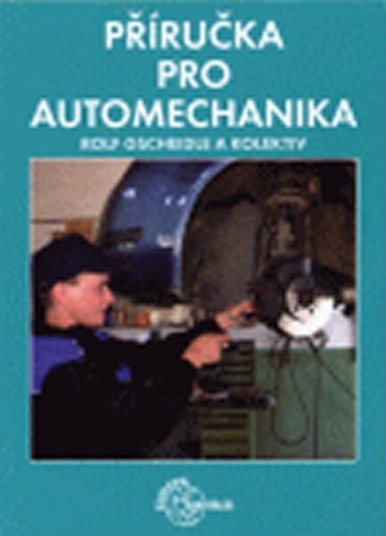 Příručka pro automechanika - 3. přepracované vydání - Rolf Gscheidle