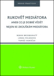 Rukověť mediátora aneb Co je dobré vědět nejen