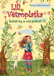 Lili Větroplaška 9: Tučňák by se rád proletěl - Tanya Stewner
