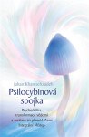 Psilocybinová spojka - Psychedelika, transformace vědomí a evoluce na planetě Zemi. Integrální přístup - Jahan Khamsehzadeh