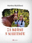 Za koňmi Martinou Martina Jelínková Růžičková