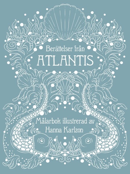 Berättelser från Atlantis, antistresové omalovánky, Hanna Karlzon