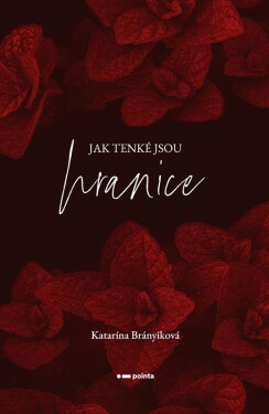 Jak tenké jsou hranice - Katarína Brányiková