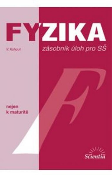 Fyzika zásobník úloh pro SŠ - Vladimír Kohout