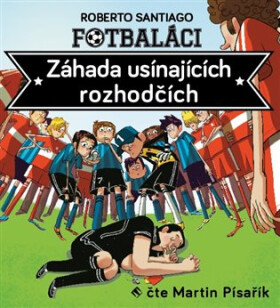 Fotbaláci 1 - Záhada usínajících rozhodčí - CDmp3 (Čte Martin Písařík) - Roberto Santiago