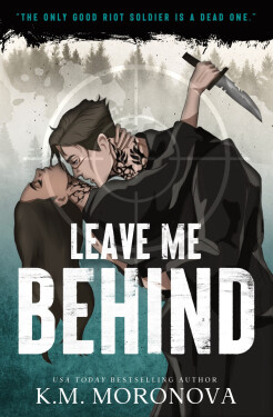 Leave Me Behind, 1. vydání - K.M. Moronova