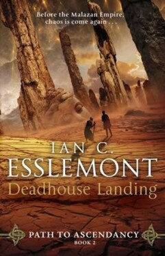 Deadhouse Landing : Path to Ascendancy 2, 1. vydání - Ian Cameron Esslemont