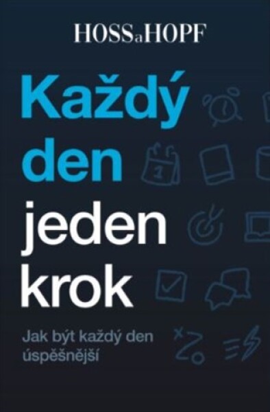 Každý den jeden krok - Jak být každý den úspěšnější