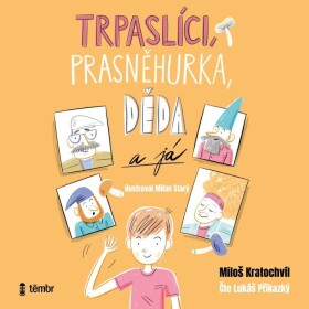 Trpaslíci, Prasněhurka, děda a já - audioknihovna - Miloš Kratochvíl