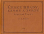 České hrady, zámky tvrze Franz Alexander Heber