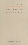 Kleines Museum Malé muzeum Vilém Reichmann