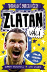 Fotbalové superhvězdy Zlatan - Fakta, příběhy, čísla - Simon Mugford