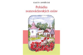 Pohádka svatováclavských oslav Vlasta Javořická