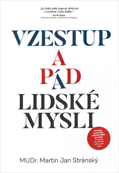 Vzestup a pád lidské mysli - MUDr. Martin Jan Stránský