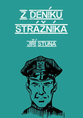 Z deníku strážníka - Jiří Stuna