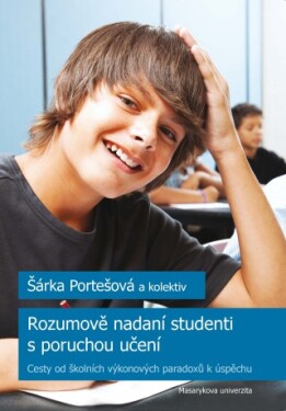 Rozumově nadaní studenti s poruchou učení - Šárka Portešová, Ivana Poledňová - e-kniha