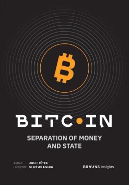 Bitcoin: Separation of Money and State - Josef Tětek