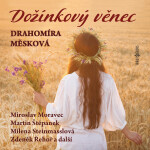 Dožínkový věnec - Drahomíra Měsková - audiokniha