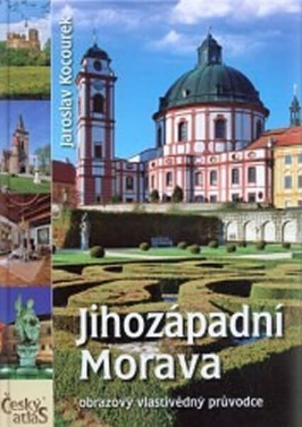 Český atlas - Jihozápadní Morava - Jaroslav Kocourek