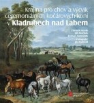 Krajina pro chov a výcvik ceremoniálních kočárových koní v Kladrubech nad Labem - Zdeněk Novák