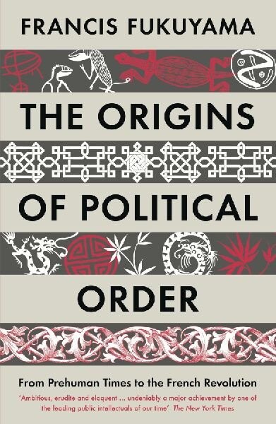 Origins of Political Order - Francis Fukuyama