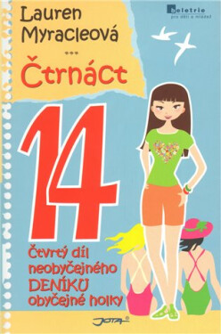 Čtrnáct - Neobyčejný deník obyčejné holky - Lauren Myracle