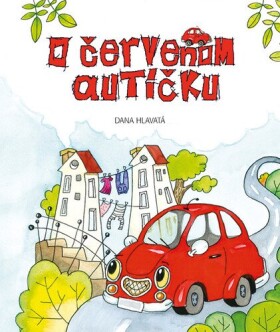 O červenom autíčku - Dana Hlavatá