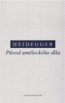Původ uměleckého díla - Martin Heidegger