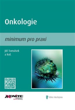 Onkologie minimum pro praxi Jiří Tomášek,