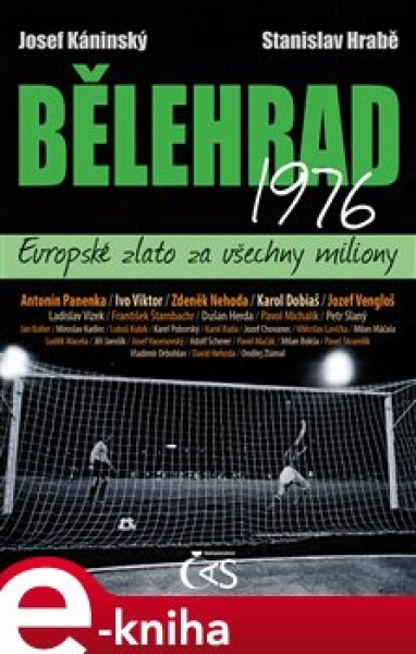 Bělehrad 1976 – Evropské zlato za všechny miliony - Josef Káninský, Stanislav Hrabě e-kniha