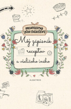 Môj zápisník receptov a všeličoho iného - autora nemá