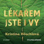 Lékařem jste i vy - Kristina Höschlová - audiokniha