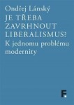 Je třeba zavrhnout liberalismus?