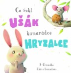 Co řekl ušák kamarádce hryzalce - Chris Saunders